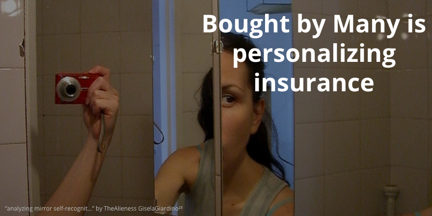 Bought by Many’s personalized insurance products are changing the way we manage risk