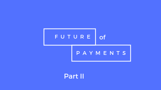 Experts weigh in on the future of payments (Part 2): The changing ecosystem