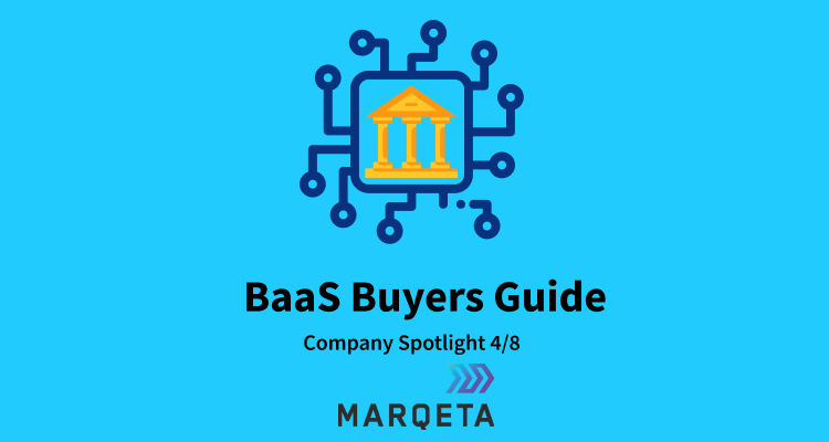 BaaS Company Spotlight 4/8: Marqeta — The rising king of card issuance infrastructure