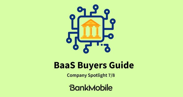 BaaS Company Spotlight 7/8: BankMobile —  A complete white label banking solution