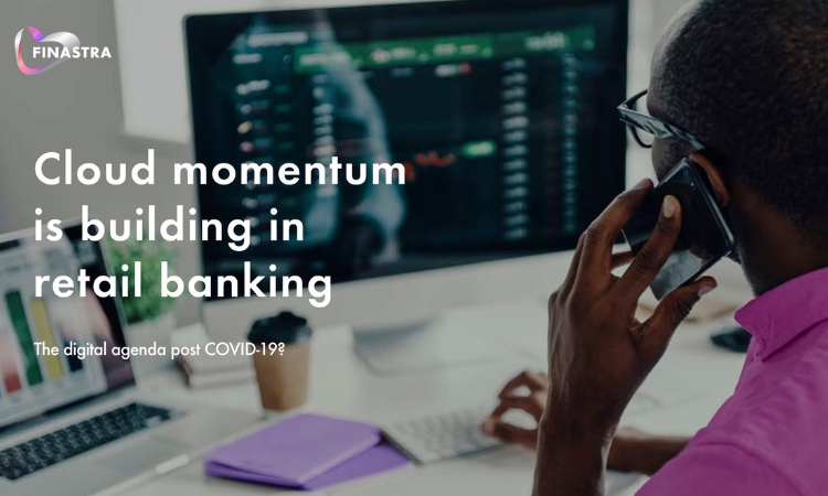 Cloud momentum is building in retail banking, part 1