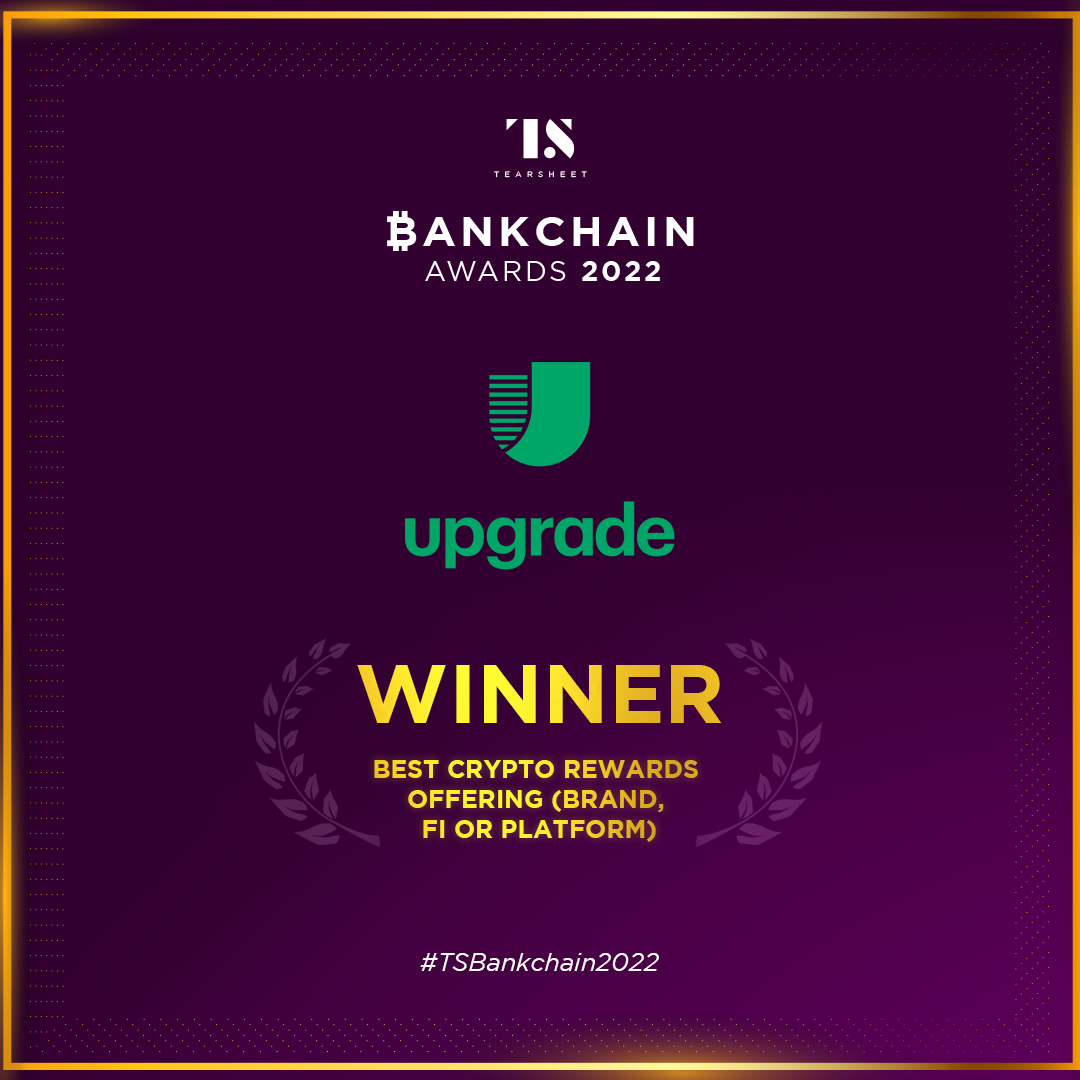 Tearsheet Bankchain 2022 Award Winner for Best Crypto Rewards Offer: Upgrade