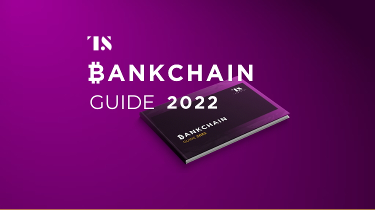 The 2022 Guide to Bankchain
