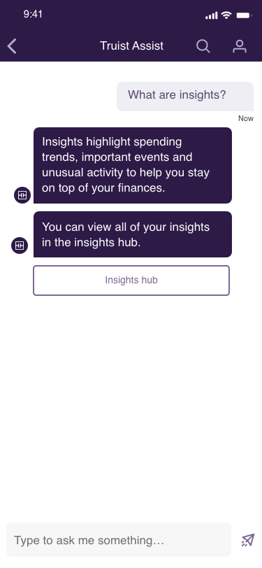 A traditional chat interface in Truist's "purple" design story. The digital assistant provides answers to questions about Insights, explaining it highlight spending trends etc. and provides a button for redirection to Insights Hub.
