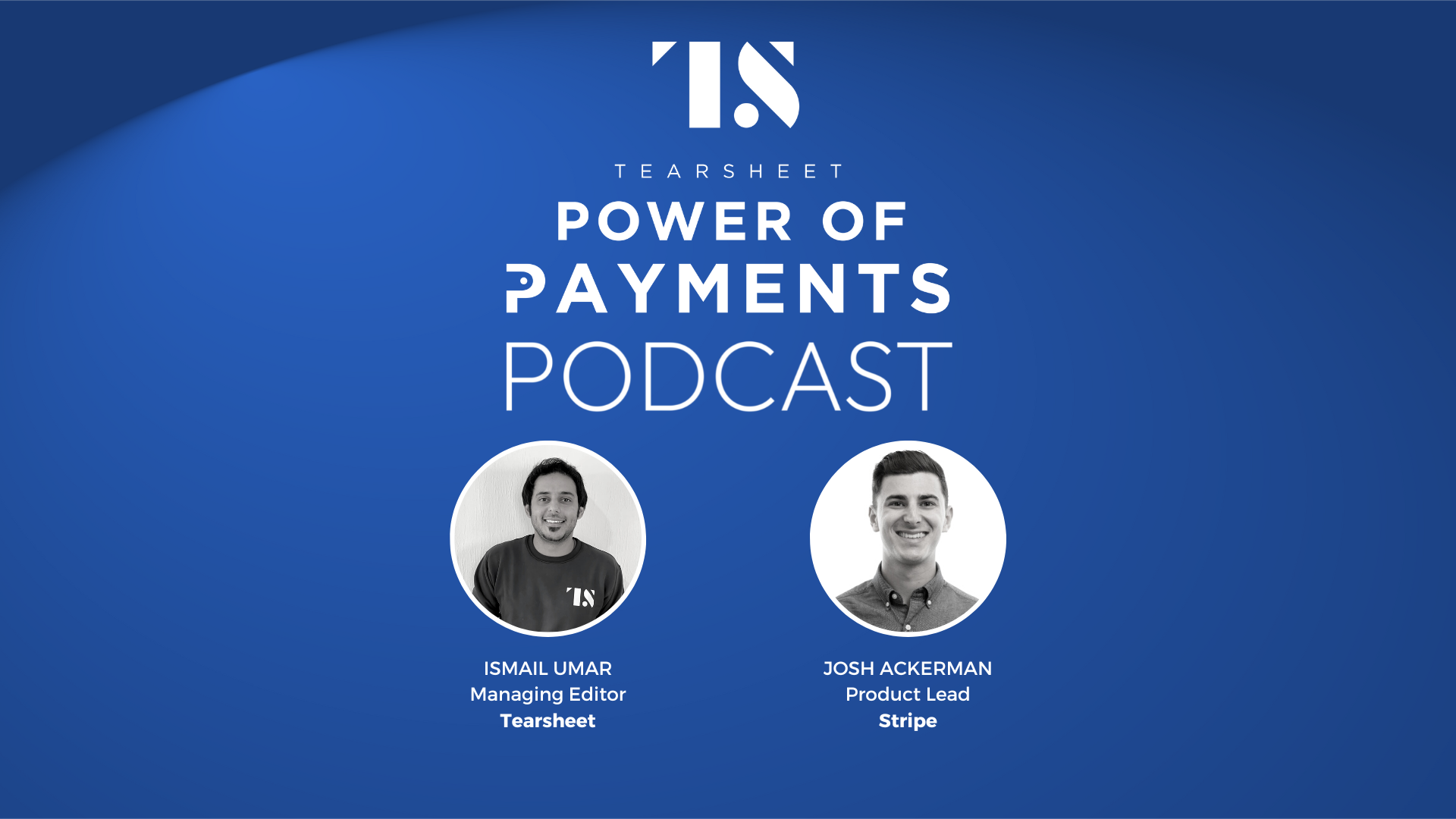 Power of Payments Ep. 19: Stripe’s Josh Ackerman on the changing nature of online checkout