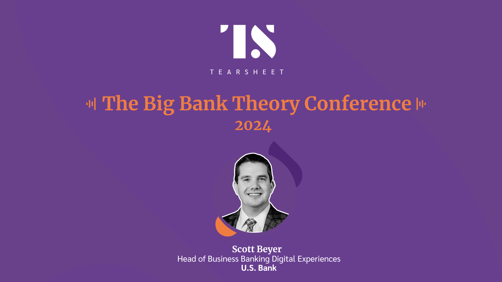 ‘If banks are only investing in the experience layer but the foundational tech is archaic, we’re going to have a hard time creating integrated experiences’: U.S. Bank’s Scott Beyer 