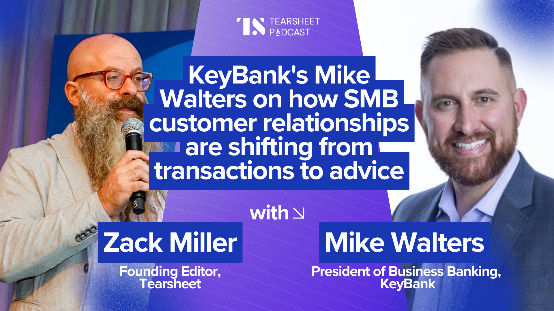 How do you bank the ‘chief everything officer’? KeyBank’s Mike Walters on how SMB customer relationships are shifting from transactions to advice