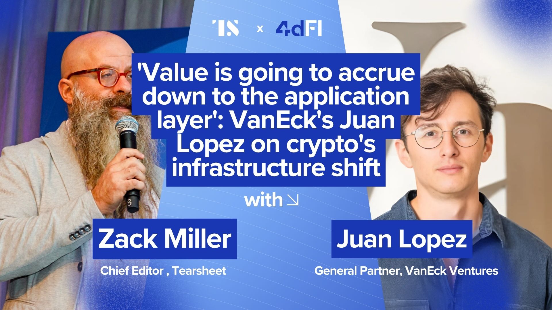 ‘Value is going to accrue down to the application layer’: VanEck’s Juan Lopez on crypto’s infrastructure shift