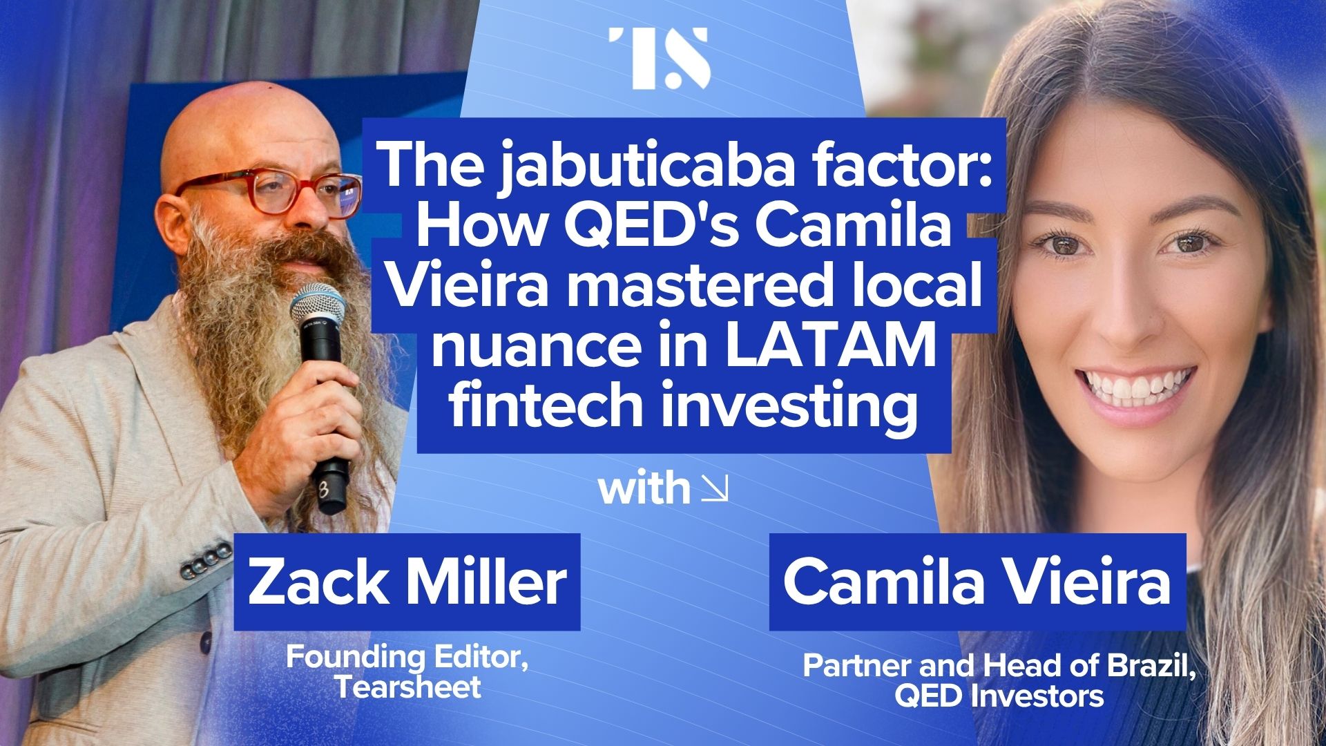 Understanding the jabuticaba factor: How QED’s Camila Vieira mastered local nuance in Latin American fintech investing