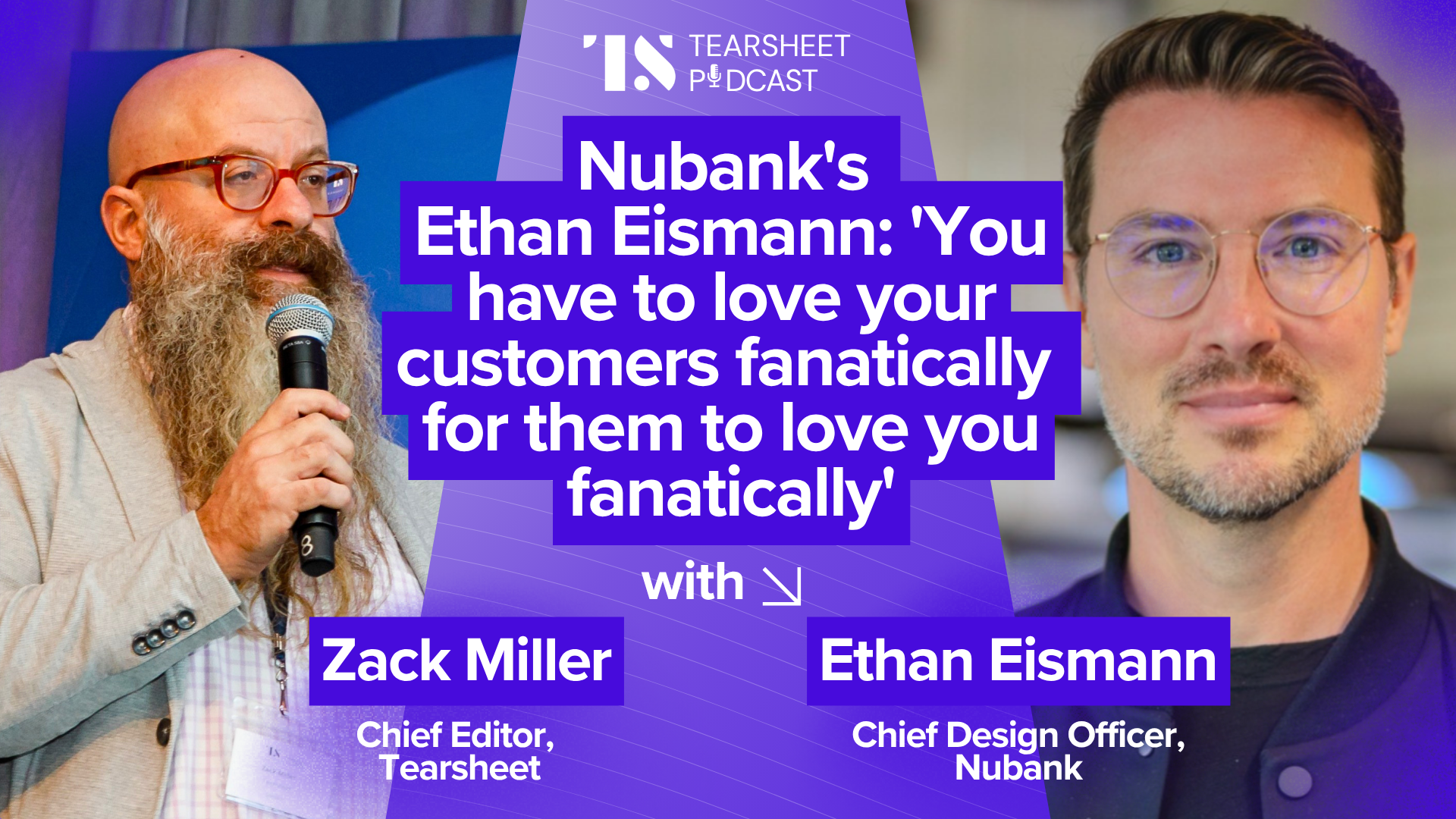 Nubank’s Ethan Eismann: ‘You have to love your customers fanatically for them to love you fanatically’